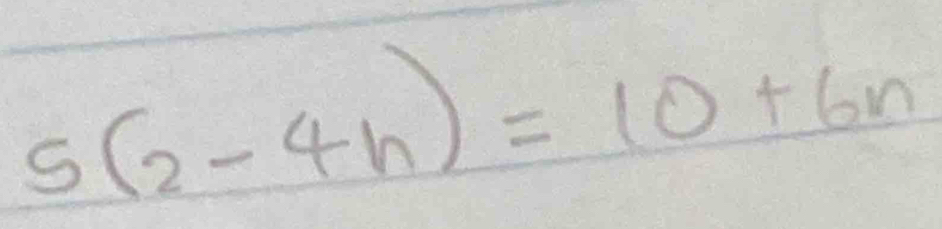 5(2-4h)=10+6n