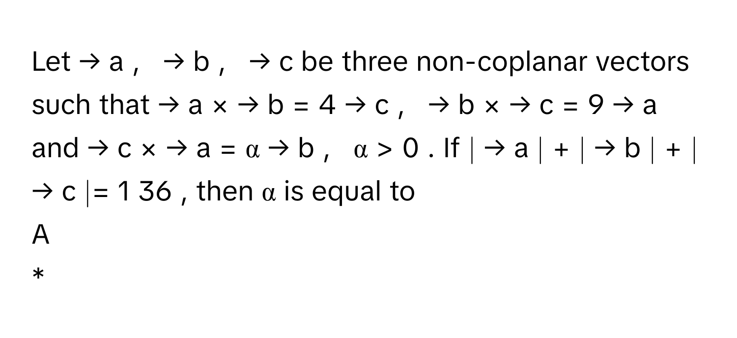 Solved: Let → a , → b , → c be three non-coplanar vectors such that [Math]