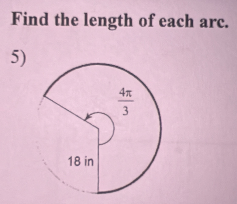 Find the length of each arc.
5)