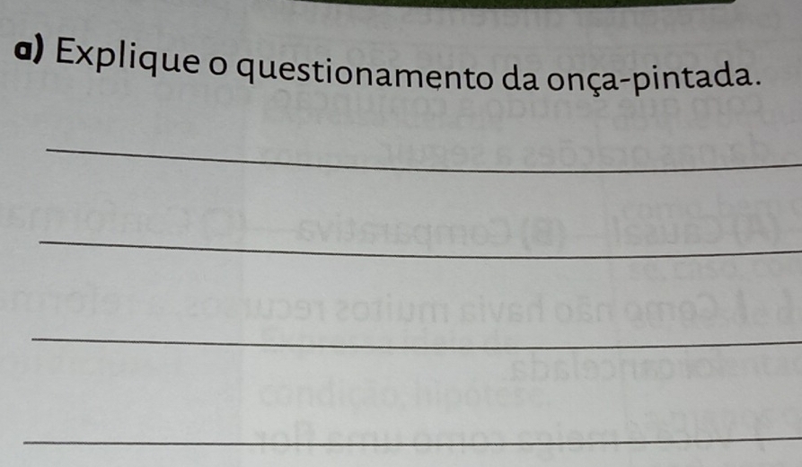 α) Explique o questionamento da onça-pintada. 
_ 
_ 
_ 
_