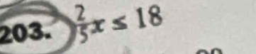  2/5 x≤ 18