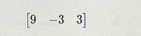 [9-33endbmatrix