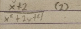  (x+2)/x^2+2x+4  ( 2 )