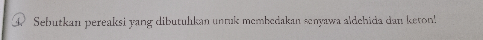 ④ Sebutkan pereaksi yang dibutuhkan untuk membedakan senyawa aldehida dan keton!