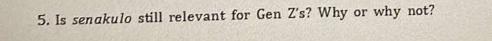 Is senakulo still relevant for Gen Z's? Why or why not?
