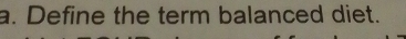 Define the term balanced diet.