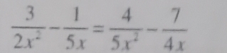  3/2x^2 - 1/5x = 4/5x^2 - 7/4x 