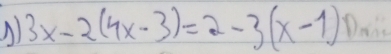 3x-2(4x-3)=2-3(x-1) Daic