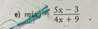 m(x)= (5x-3)/4x+9 .