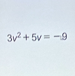 3v^2+5v=-9