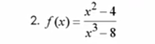 f(x)= (x^2-4)/x^3-8 