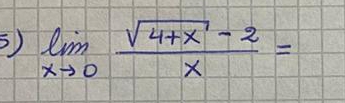 limlimits _xto 0 (sqrt(4+x)-2)/x =