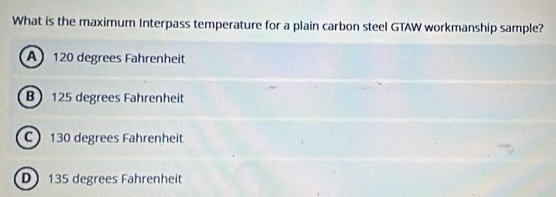 Solved: What is the maximum Interpass temperature for a plain carbon ...