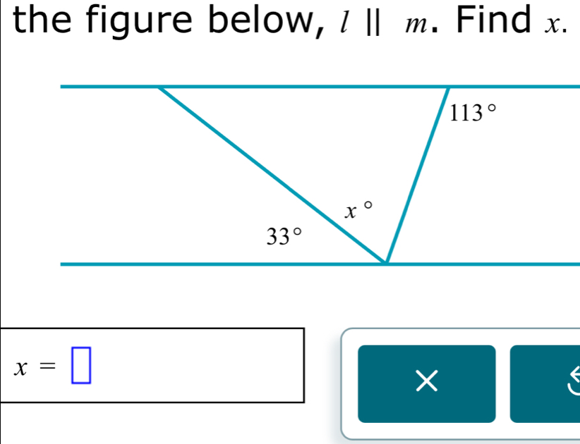 the figure below, l||m. Find x.
x=□
×