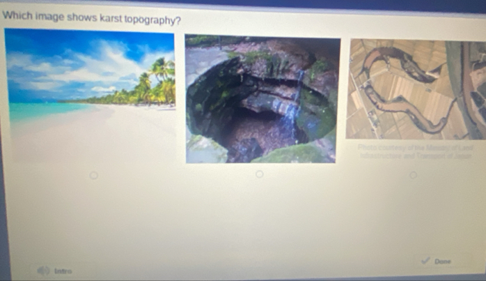 Which image shows karst topography? 
Dane 
Intro