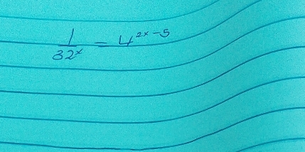  1/32^x =4^(2x-5)