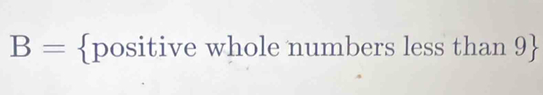 B= positive whole numbers less than y