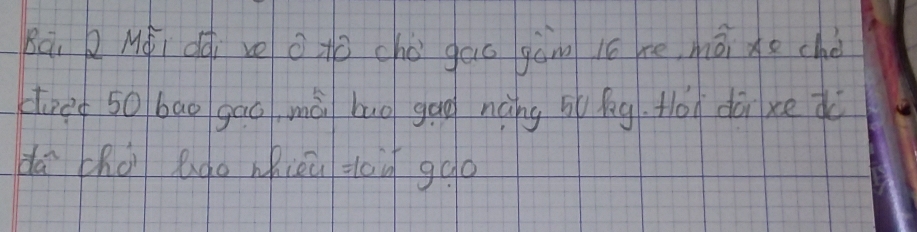 Rāi Q Mói dài ve o tò chǒ gao gàn ic e mái to ché 
cred s0 bao gao, mà huo gāo nàng bù lag. Hon dài xe do 
dá chài lgo niou zon ggo