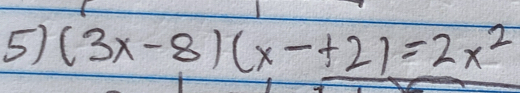 (3x-8)(x-+2)=2x^2