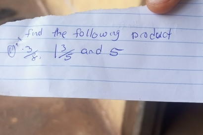 find the following product
11)^4· 3/8, 13/5 and S