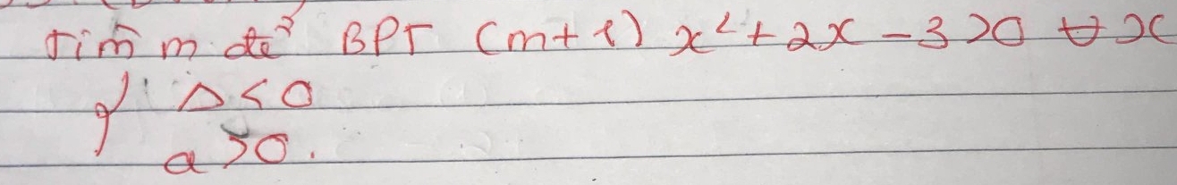 Jim m d BPr (m+1)x^2+2x-3>0forall x
beginarrayr psim sim  a>0endarray