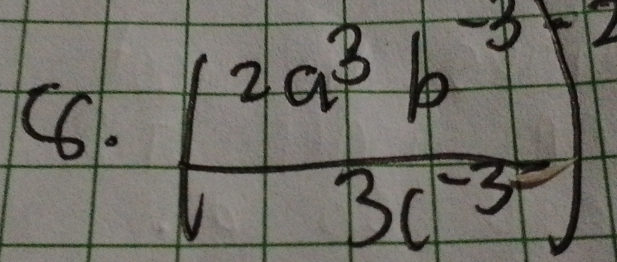 ( (2a^3b^(-3))/3c^(-3) )^-2