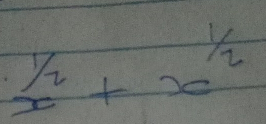  1/x^2 +x^(frac 1)2