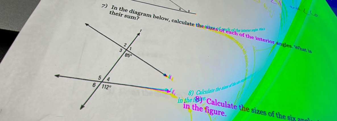 their sum?
7) In the diagram below, calculate the sizes of sach of the interior angles. What i
8)   alculate the ine of th 
Calculate the sizes of the six and
in the figure.