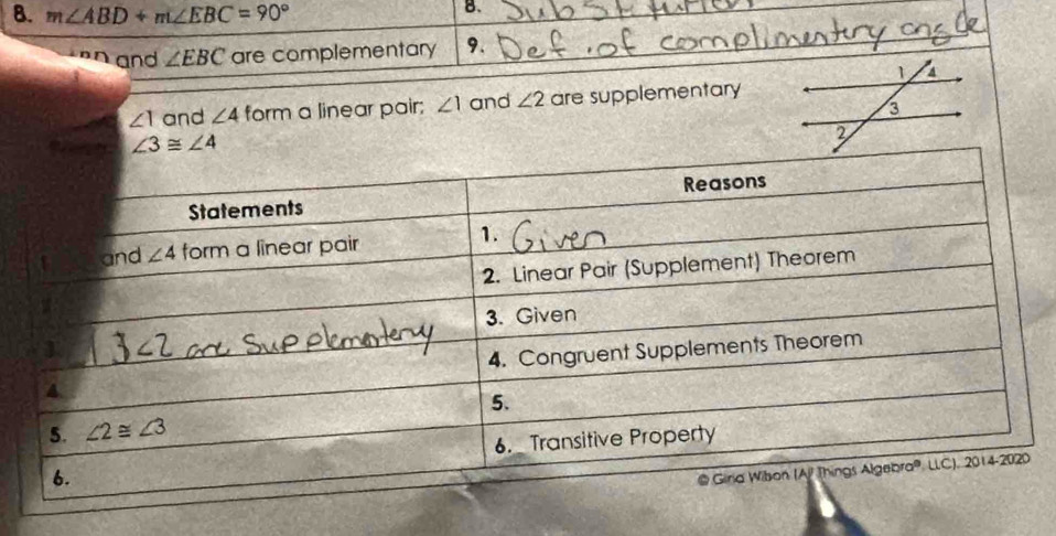 m∠ ABD+m∠ EBC=90°
B.
and ∠ EBC are complementary 9.
∠ 1 and ∠ 4 form a linear pair; ∠ 1 and ∠ 2 are supplementary