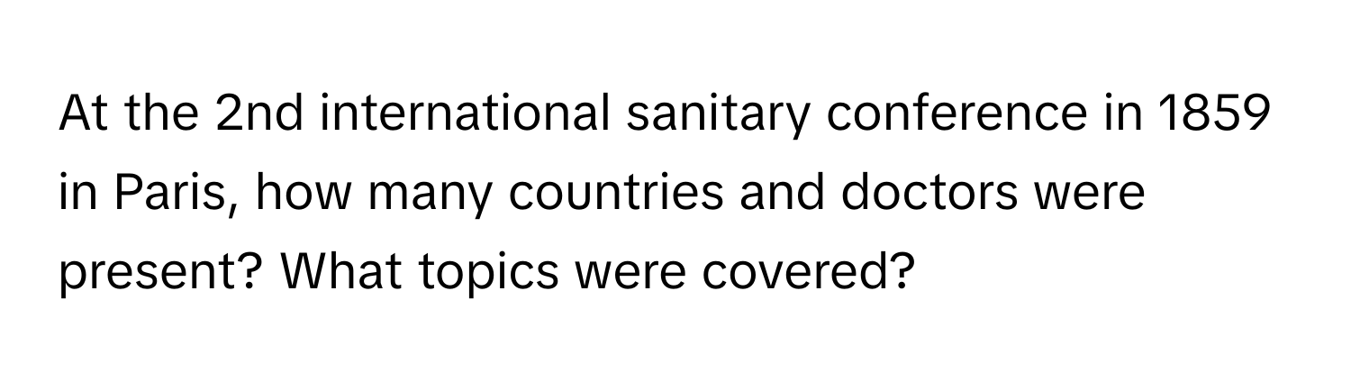 At the 2nd international sanitary conference in 1859 in Paris, how many countries and doctors were present? What topics were covered?