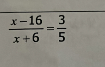  (x-16)/x+6 = 3/5 