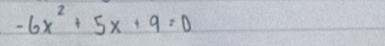 -6x^2+5x+9=0