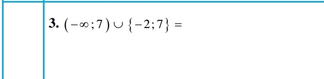 (-∈fty ;7)∪  -2;7 =