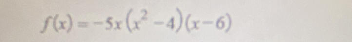 f(x)=-5x(x^2-4)(x-6)