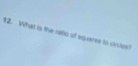 What is the rello of squares to circlos?