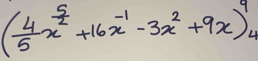 ( 4/5 x^(frac 5)2+16x^(-1)-3x^2+9x)^9