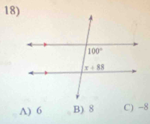 A) 6 B). 8 C) -8