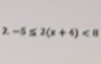 -5≤ 2(x+4)<8</tex>