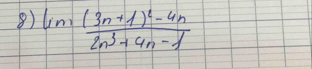 lim frac (3n+1)^2-4n2n^3+4n-1