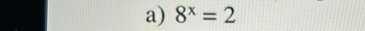 8^x=2