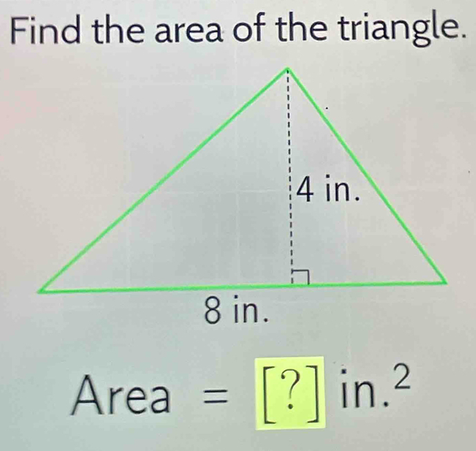 Find the area of the triangle.
Area =[?] n.^2