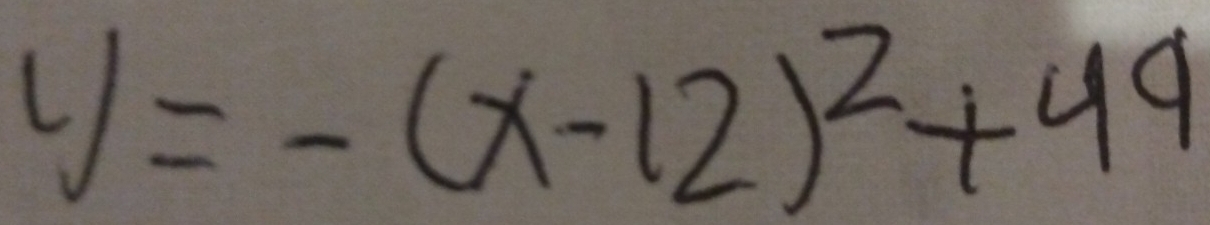 y=-(x-12)^2+49