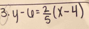 y-6= 2/5 (x-4)