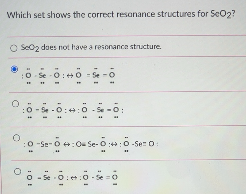 Solved: Which set shows the correct resonance structures for SeO2? SeO ...