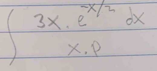 ∈t beginarrayr 3x.e^(x/2)dx x.pendarray