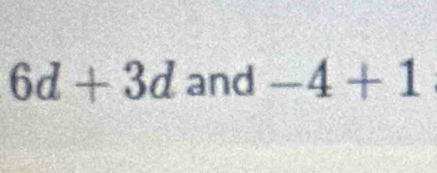 6d+3d and -4+1