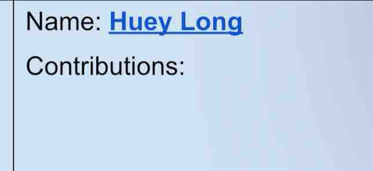 Name: Huey Long 
Contributions: