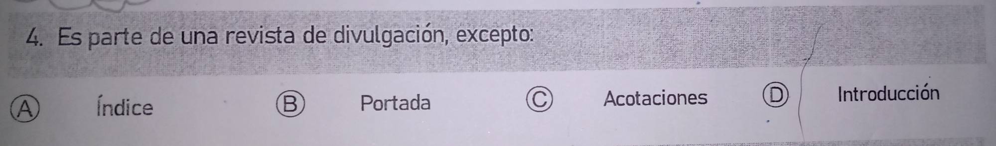 Es parte de una revista de divulgación, excepto: 
A Índice Portada Acotaciones Introducción