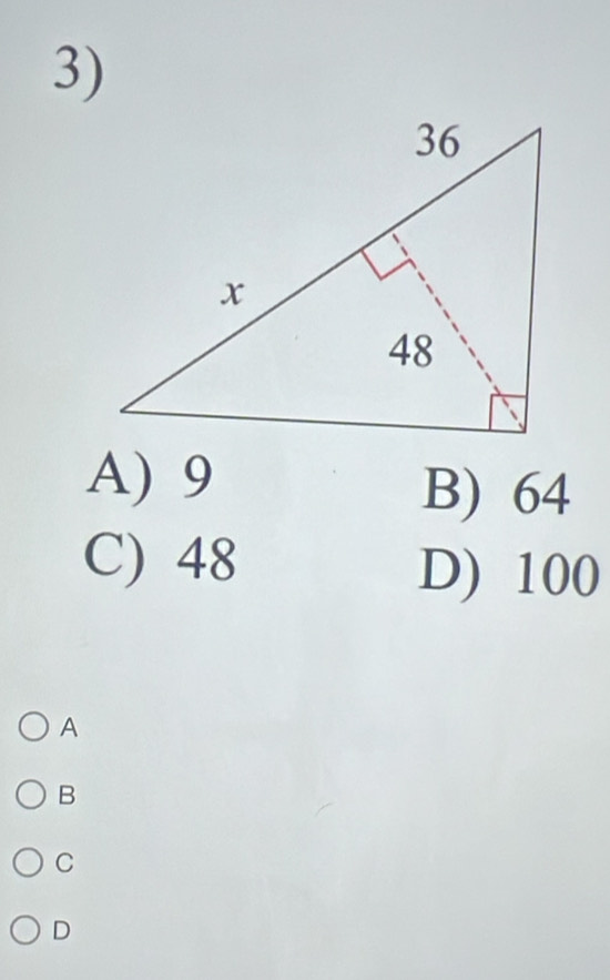 A) 9 B) 64
C) 48
D) 100
A
B
C
D