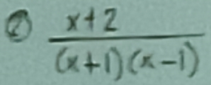  (x+2)/(x+1)(x-1) 